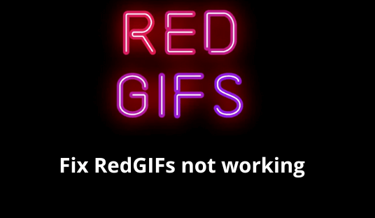 How Can I Troubleshoot RedGIFs Not Working?